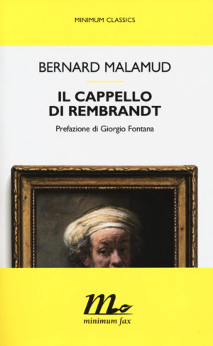 Il cappello di Rembrandt: i racconti yiddish dandy di Bernad Malamud