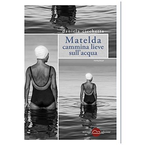 Matelda cammina lieve sull'acqua